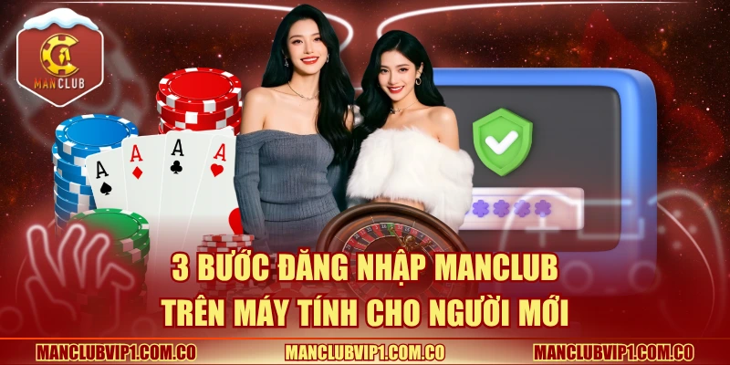 3 bước đăng nhập Manclub trên máy tính
